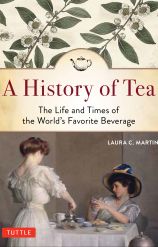 A History of Tea: The Life and Times of the World's Favorite Beverage