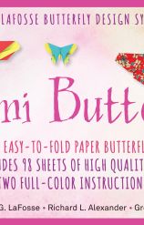 Origami Butterflies Kit: The LaFosse Butterfly Design System - Kit Includes 2 Books, 12 Projects, 98 Origami Papers and Instructional DVD: Great for Both Kids and Adults